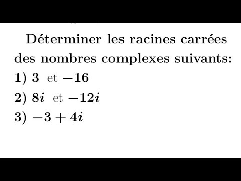 Comment déterminer les racines carrées de nombres complexes