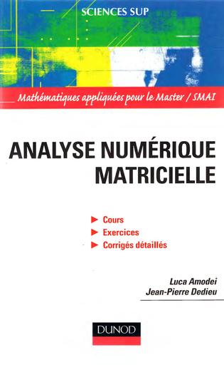 SUP Maths Cours et Exercices Corrigés Analyse Numérique Matricielle by Tehua