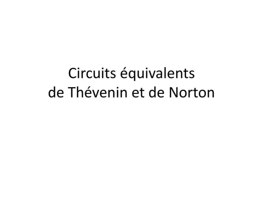 Sujet Circuits équivalents de Thevenin et Norton