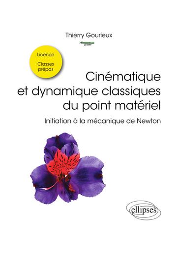 SUP PHYSIQUE Cinématique et dynamique classiques du point matériel   Initiation à la mécanique de Newton by TEHUA
