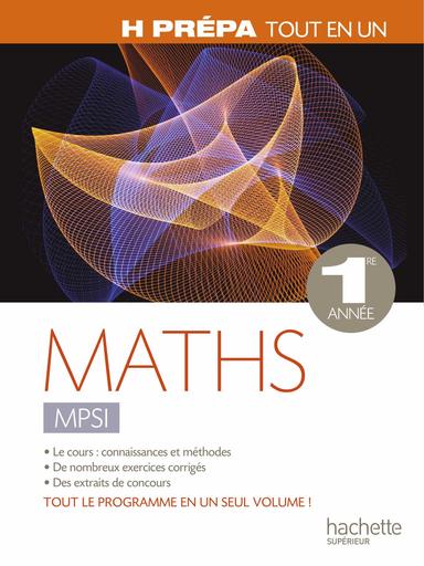 Mathématiques 1re année MPSI – Tout en un (H Prépa, Hachette)