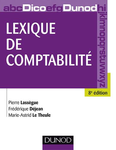 Lexique de comptabilité Pierre Lassègue, Frédérique Déjean by Tehua