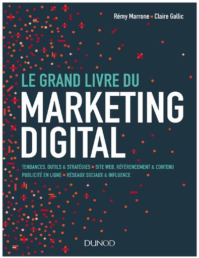 Le grand livre du marketing digital Rémy Marrone, Claire Gallic by Tehua