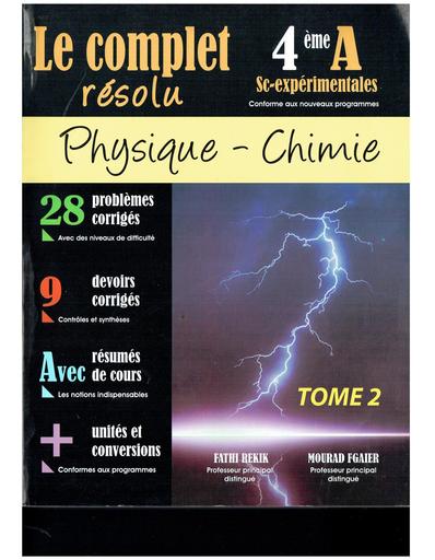 Le complet résolu Physique et Chimie Tome 2 4éme année secondaire Sc Expérimentales