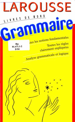 Larousse grammaire - [toutes les notions fondamentales ; -- Jean Dubois, René Lagane