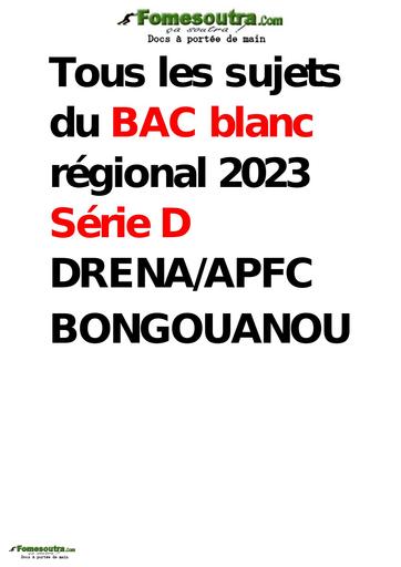 Tous les sujets du BAC blanc régional 2023 Série D - DRENA BONGOUANOU