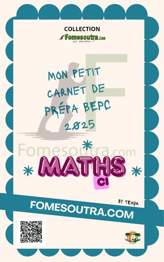 PREPA BEPC MAI 2025 MATHS COLLECTION FOMESOUTRA by TEHUA