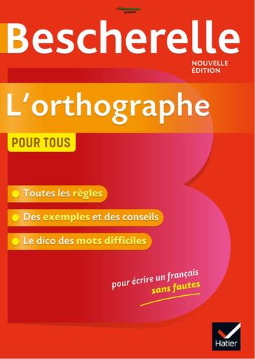Bescherelle L'orthographe pour tous , nouvelle édition BY TEHUA