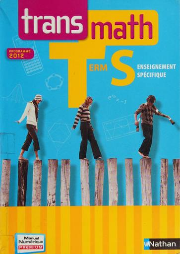 Livre de Maths Transmath Tle S spécifique 2012 by Tehua