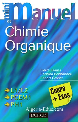 Mini manuel de chimie organique cours et exercices avec Pierre Krausz, Rachida Benhaddou, Robert Granet
