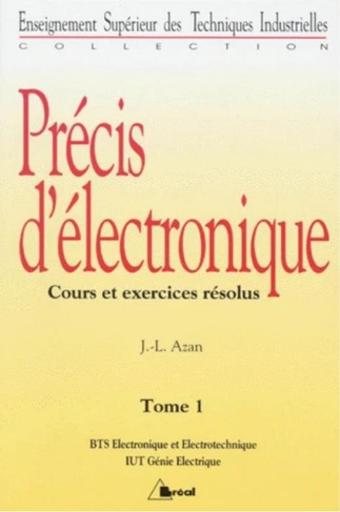 BT Précis d’électronique Cours et exercices résolus Tome 1