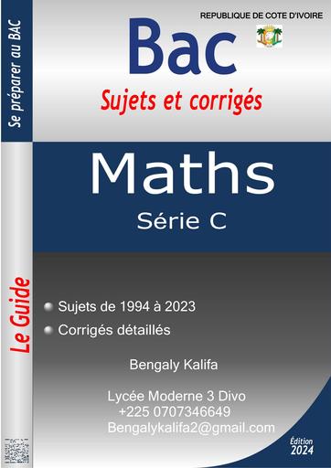 Prépa Bac Maths série C anciens sujets corrigés Côte d'Ivoire de 1994 à 2023 by Tehua