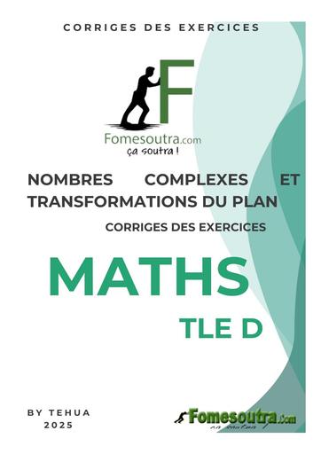 FICHE DE MATHS Tle D (NOMBRES COMPLEXES ET TRANSFORMATIONS DU PLAN) CORRIGE D'EXERCICES BY TEHUA