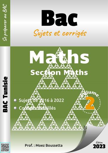DOCUMENT MATHS BAC TUNISIE VOLUME 2 2016 2022 SUJETS CORRIGES BY TEHUA