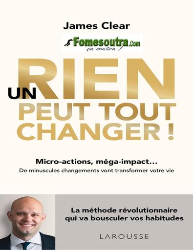Un rien peut tout changer James Clear