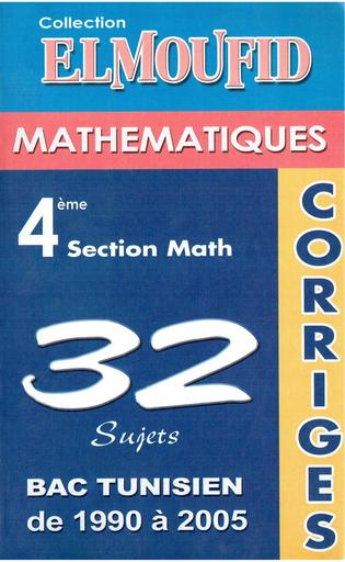 EL moufid Math sect math 32 sujets bac tunisien 1990 2005 corriges