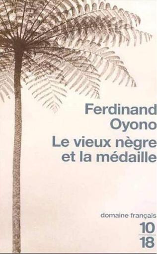 Roman Le vieux nègre et la médaille Ferdinand Oyono