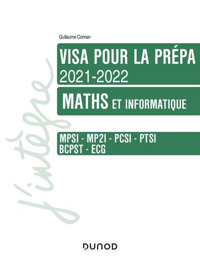 Maths et informatique   Visa pour la prépa 2021 2022   MPSI MP2I PCSI PTSI BCPST ECG MPSI MP2I PCSI PTSI BCPST ECG (2021 2022) (Jintègre) (French Edition) by Connan Guillaume