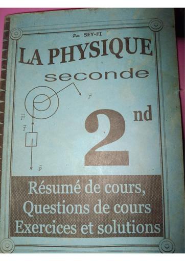 Fascicule de PHYSIQUE Seconde Scientifique