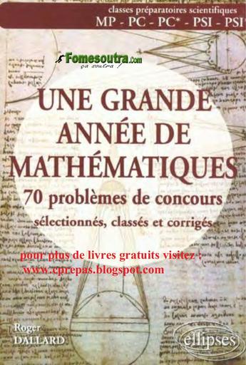 SUP une grande année de mathématiques 70 problémes de concours sélectionnés classés et corrigés by Tehua