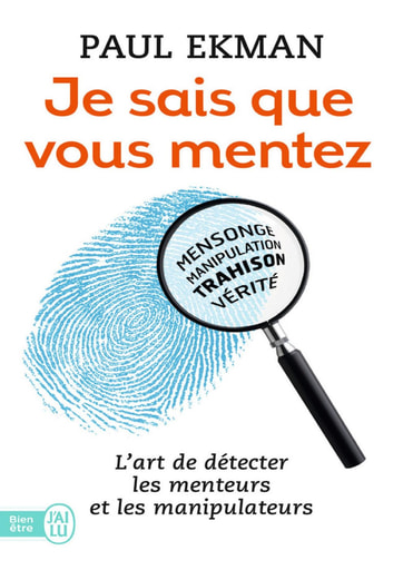 Je sais que vous mentez   Paul EKMAN