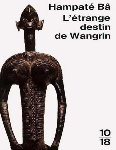 Amadou Ampâté Bâ, L'Etrange Destin De Wangrin