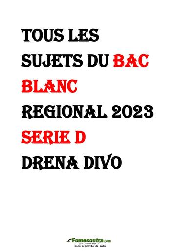 Tous les sujets du BAC blanc régional 2023 Série D - DRENA Divo