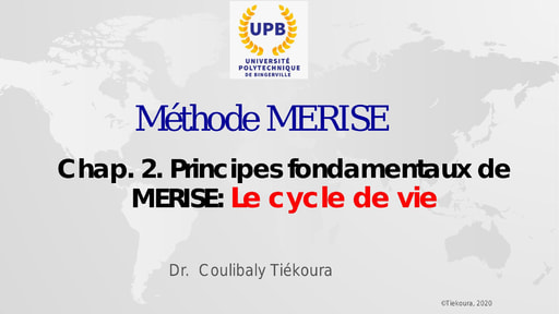 Méthode MERISE - Chapitre 2: Principes fondamentaux de MERISE, Le cycle de vie.